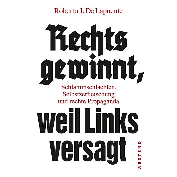 Rechts gewinnt, weil Links versagt, Roberto J. De Lapuente