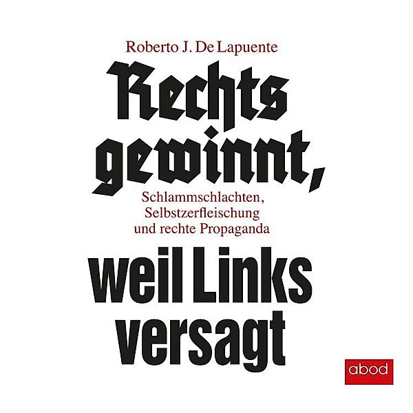 Rechts gewinnt, weil Links versagt,5 Audio-CDs, Roberto J. De Lapuente