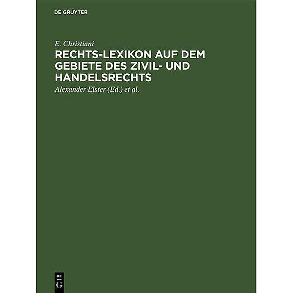 Rechts-Lexikon auf dem Gebiete des Zivil- und Handelsrechts, E. Christiani