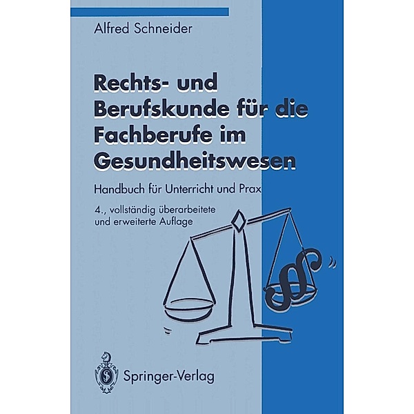 Rechts- und Berufskunde für die Fachberufe im Gesundheitswesen, Alfred Schneider