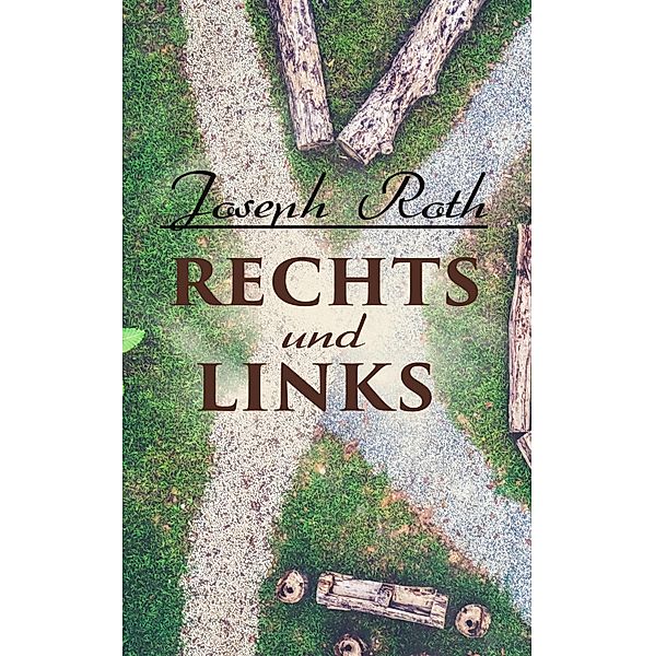 Rechts und Links, Joseph Roth