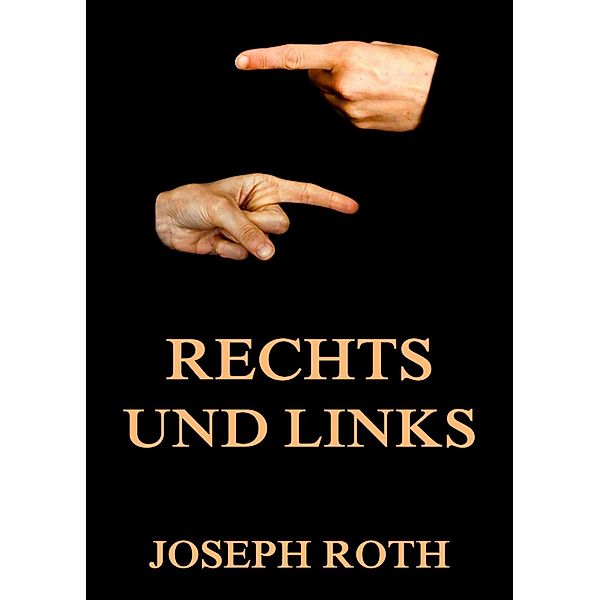 Rechts und Links, Joseph Roth