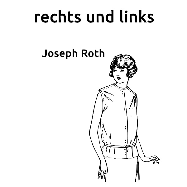 rechts und links, Joseph Roth