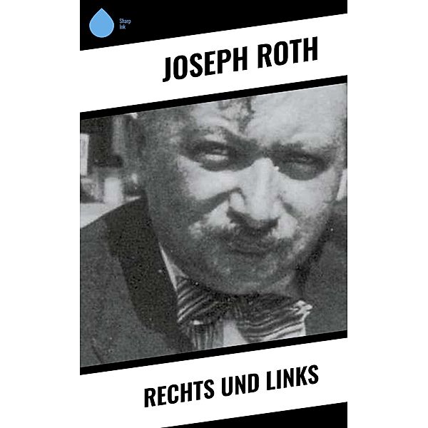 Rechts und Links, Joseph Roth