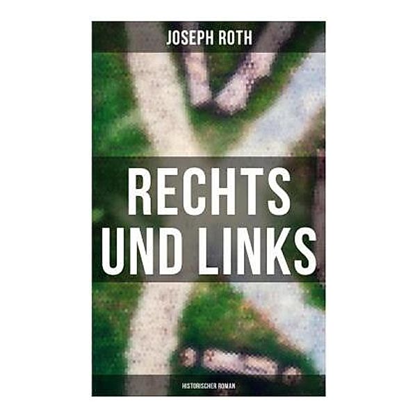 Rechts und Links: Historischer Roman, Joseph Roth