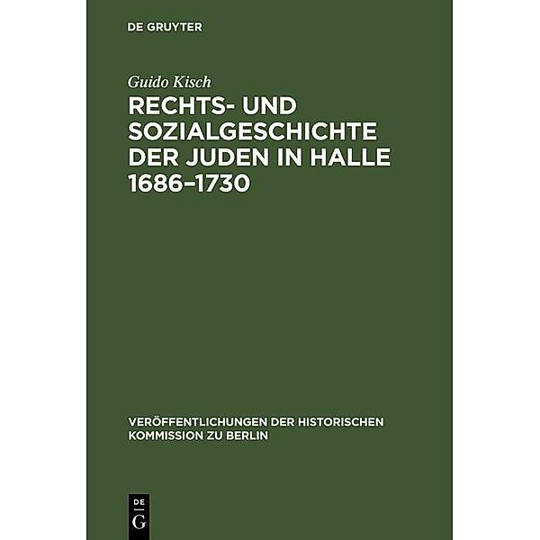 Rechts- und Sozialgeschichte der Juden in Halle 1686-1730 / Veröffentlichungen der Historischen Kommission zu Berlin Bd.32, Guido Kisch