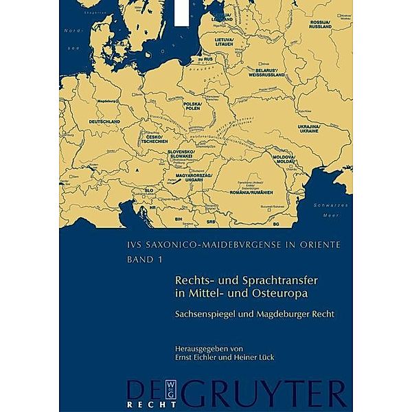 Rechts- und Sprachtransfer in Mittel- und Osteuropa. Sachsenspiegel und Magdeburger Recht / Ius saxonico-maideburgense in Oriente Bd.1