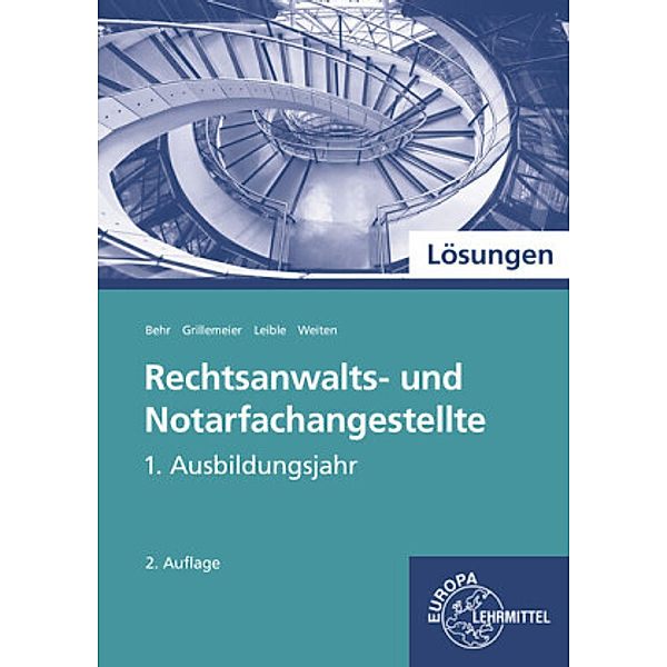 Rechtsanwalts- und Notarfachangestellte, 1. Ausbildungsjahr, Lösungen, Andreas Behr, Sandra Grillemeier, Klaus Leible, Ellen Weiten