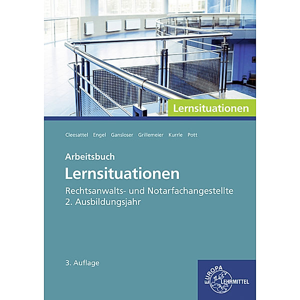 Rechtsanwalts- und Notarfachangestellte, Lernsituationen 2. Ausbildungsjahr, Thomas Cleesattel, Günter Engel, Joachim Gansloser, Sandra Grillemeier, Birgit Kurrle, Elvira Pott