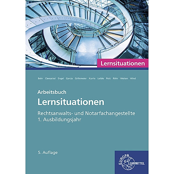 Rechtsanwalts- und Notarfachangestellte, Lernsituationen 1. Ausbildungsjahr, Günter Engel, Ellen Weiten, Elvira Pott, Andreas Behr, Carolin Röhr, Birgit Kurrle, Klaus Leible, Thomas Cleesattel, Ulrike Garcia, Sandra Grillemeier, Sascha Röhr, Isabel Wind