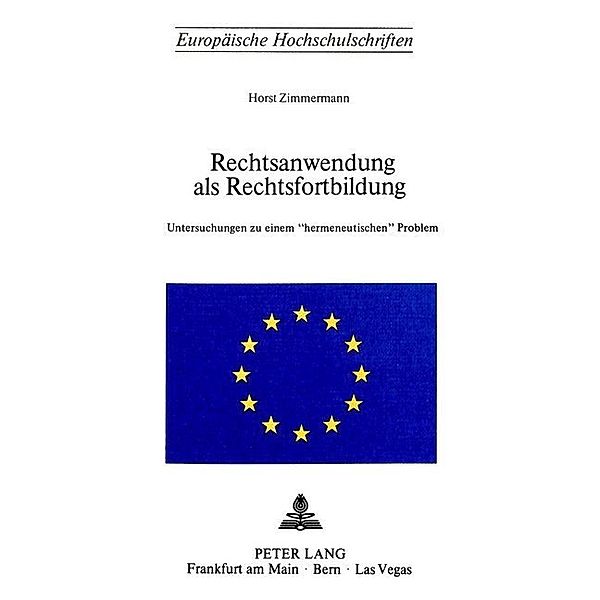 Rechtsanwendung als Rechtsfortbildung, Horst Zimmermann