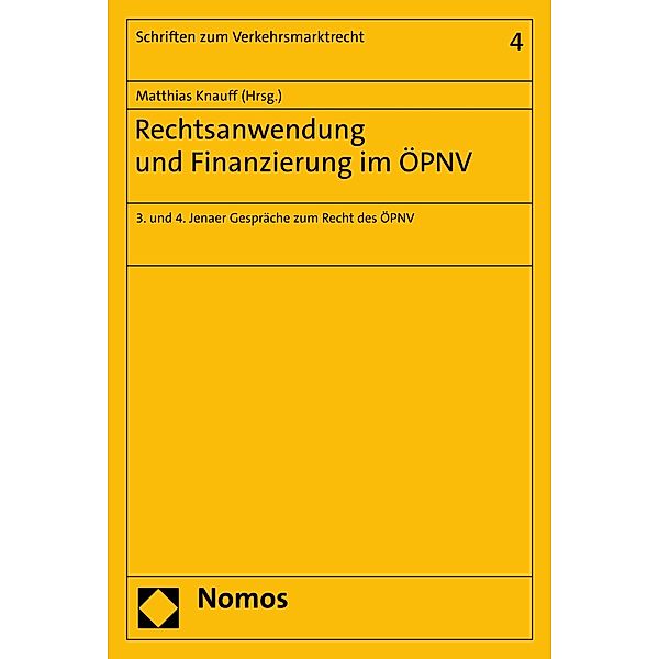 Rechtsanwendung und Finanzierung im ÖPNV / Schriften zum Verkehrsmarktrecht Bd.4