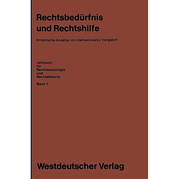 Rechtsbedürfnis und Rechtshilfe / Jahrbuch für Rechtssoziologie und Rechtstheorie Bd.5, Erhard Blankenburg, Wolfgang Kaupen