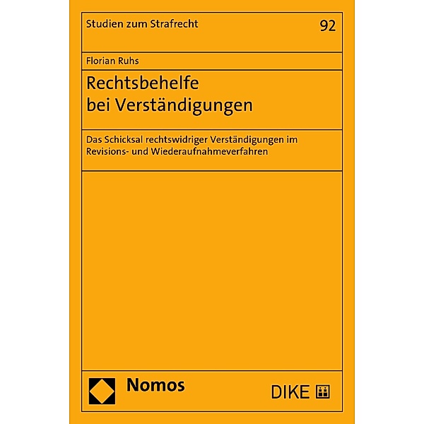 Rechtsbehelfe bei Verständigungen / Studien zum Strafrecht Bd.92, Florian Ruhs