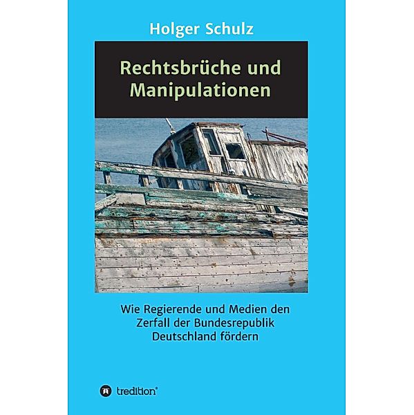 Rechtsbrüche und Manipulationen, Holger Schulz