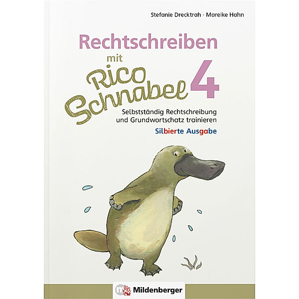 Rechtschreiben mit Rico Schnabel, Klasse 4 - silbierte Ausgabe, Stefanie Drecktrah, Mareike Hahn