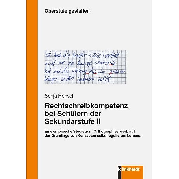 Rechtschreibkompetenz bei Schülern der Sekundarstufe II, Sonja Hensel