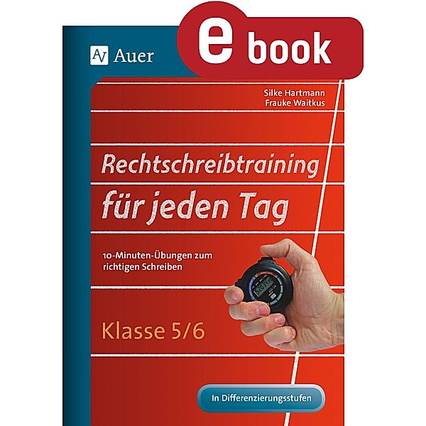 Rechtschreibtraining für jeden Tag 5-6 / Rechtschreibtraining für jeden Tag Sekundarstufe, Silke Hartmann, Frauke Waitkus