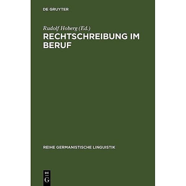 Rechtschreibung im Beruf / Reihe Germanistische Linguistik Bd.56