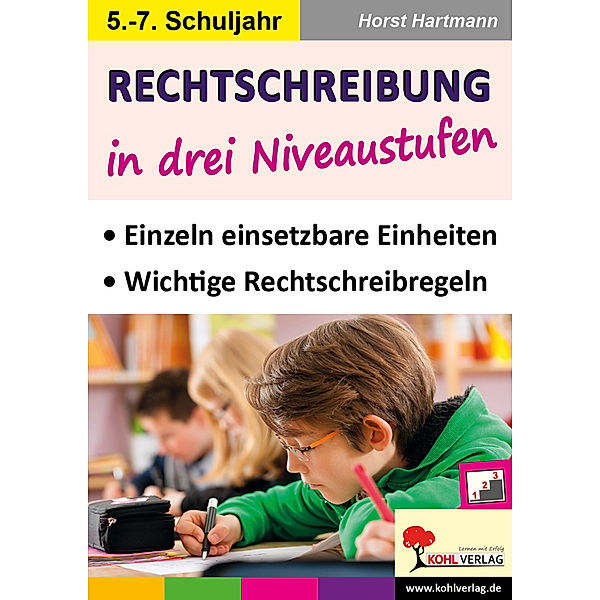 Rechtschreibung in drei Niveaustufen, 5.-7. Schuljahr, Horst Hartmann