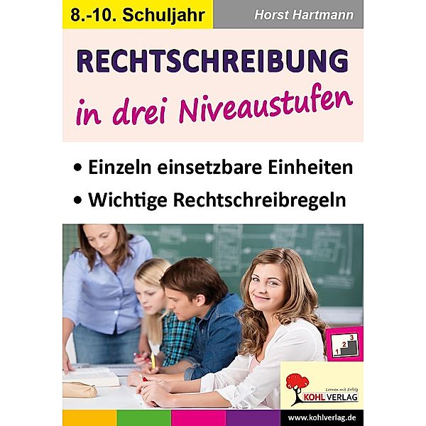 Rechtschreibung in drei Niveaustufen / Klasse 8-10, Horst Hartmann