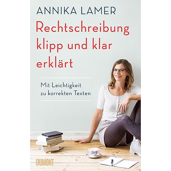 Rechtschreibung klipp und klar erklärt, Annika Lamer