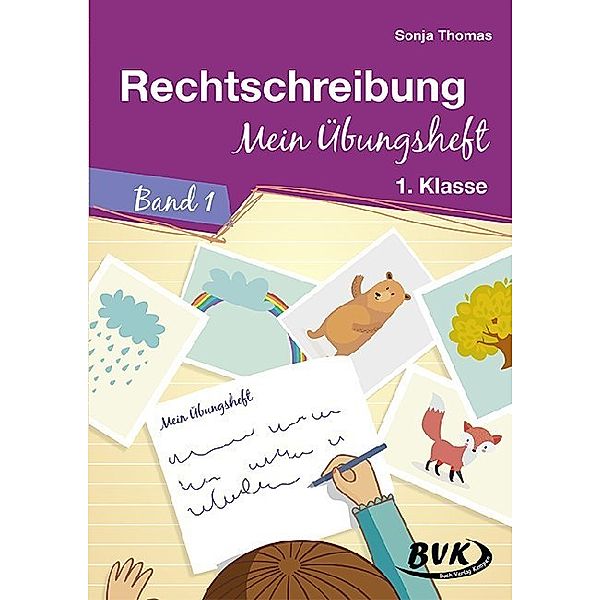 Rechtschreibung - Mein Übungsheft.Bd.1, Sonja Thomas