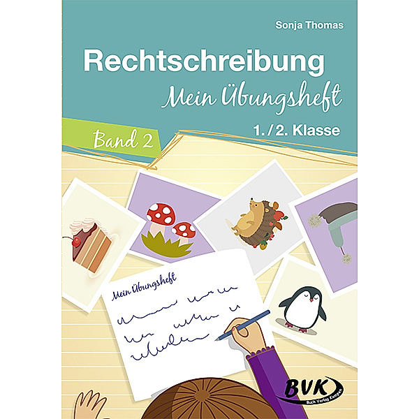 Rechtschreibung - Mein Übungsheft.Bd.2, Sonja Thomas