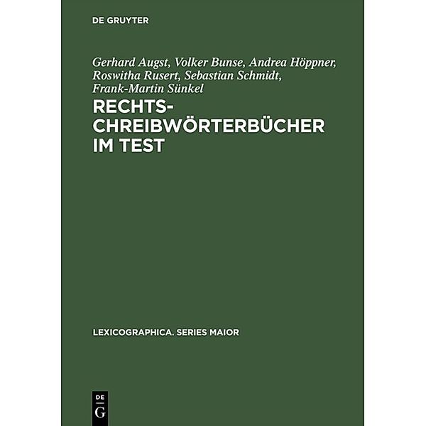 Rechtschreibwörterbücher im Test, Gerhard Augst, Volker Bunse, Frank-Martin Sünkel, Roswitha Rusert, Sebastian Schmidt, Andrea Höppner