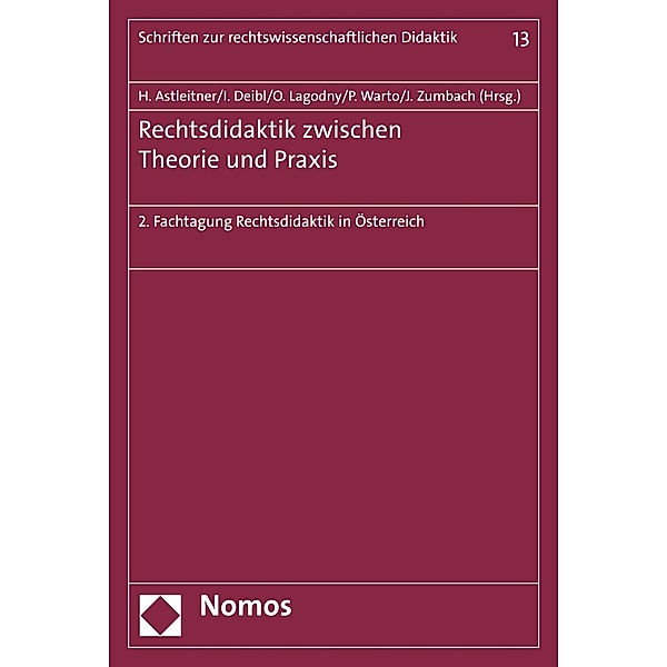 Rechtsdidaktik zwischen Theorie und Praxis / Schriften zur rechtswissenschaftlichen Didaktik Bd.13