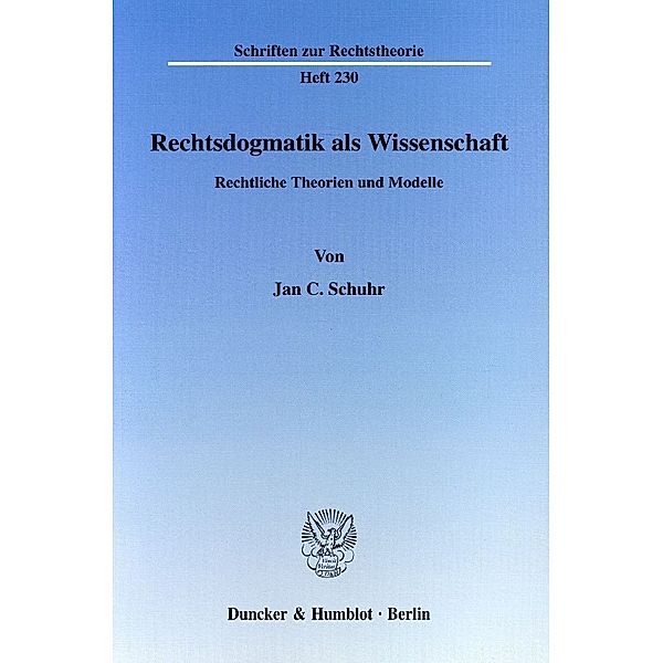 Rechtsdogmatik als Wissenschaft, Jan C. Schuhr