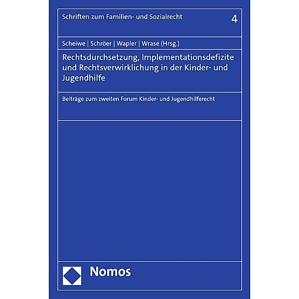 Rechtsdurchsetzung, Implementationsdefizite und Rechtsverwirklichung in der Kinder- und Jugendhilfe / Schriften zum Familien- und Sozialrecht Bd.4
