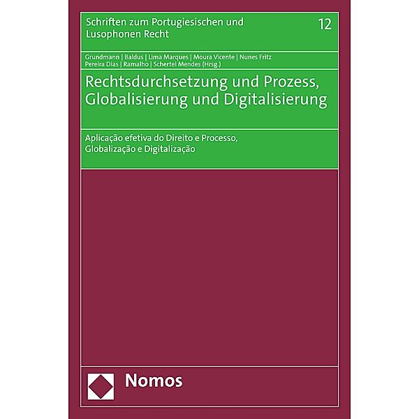 Rechtsdurchsetzung und Prozess, Globalisierung und Digitalisierung / Schriften zum Portugiesischen und Lusophonen Recht Bd.12