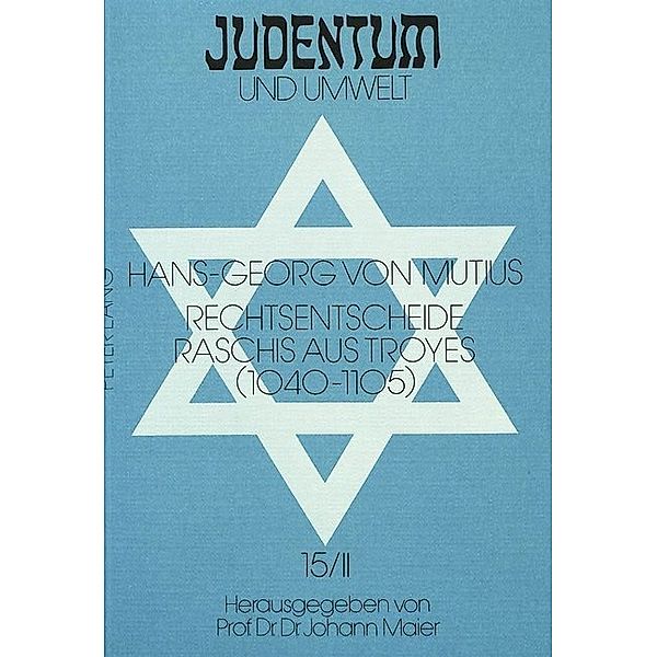 Rechtsentscheide Raschis aus Troyes (1040-1105), Hans-Georg von Mutius