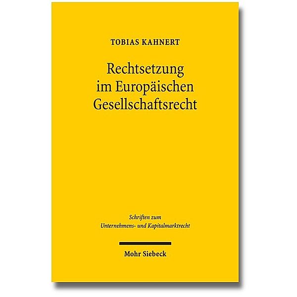 Rechtsetzung im Europäischen Gesellschaftsrecht, Tobias Kahnert