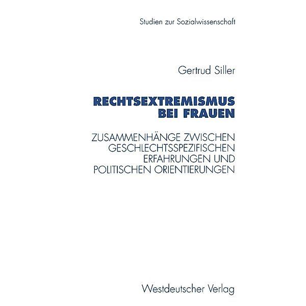 Rechtsextremismus bei Frauen / Studien zur Sozialwissenschaft Bd.193, Gertrud Siller