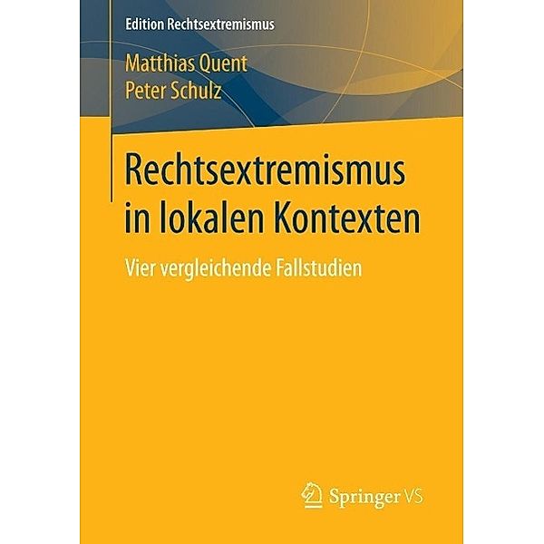 Rechtsextremismus in lokalen Kontexten / Edition Rechtsextremismus, Matthias Quent, Peter Schulz