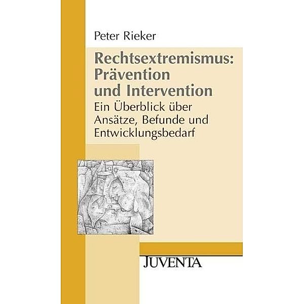 Rechtsextremismus: Prävention und Intervention, Peter Rieker