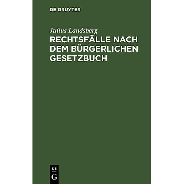 Rechtsfälle nach dem Bürgerlichen Gesetzbuch, Julius Landsberg