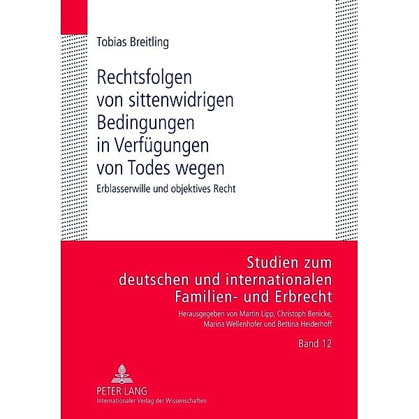 Rechtsfolgen von sittenwidrigen Bedingungen in Verfügungen von Todes wegen, Tobias Breitling