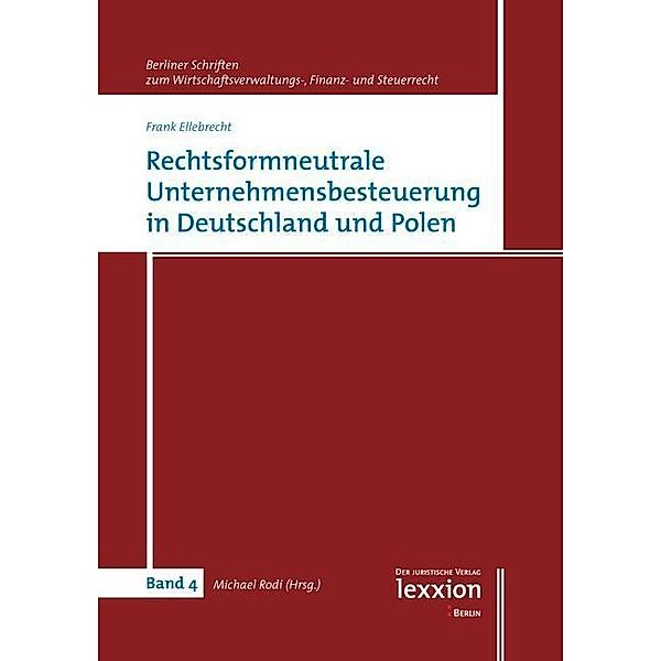 Rechtsformneutrale Unternehmensbesteuerung in Deutschland und Polen, Frank Ellebrecht