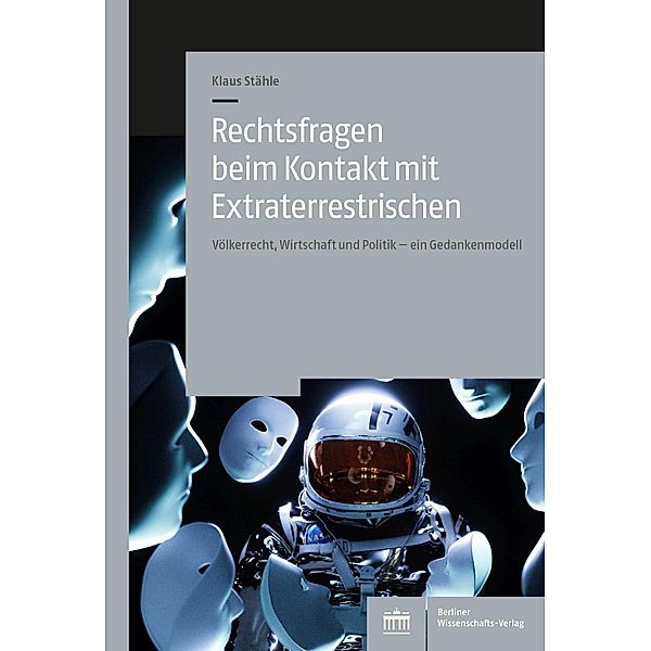 Rechtsfragen beim Kontakt mit Extraterrestrischen, Klaus Stähle