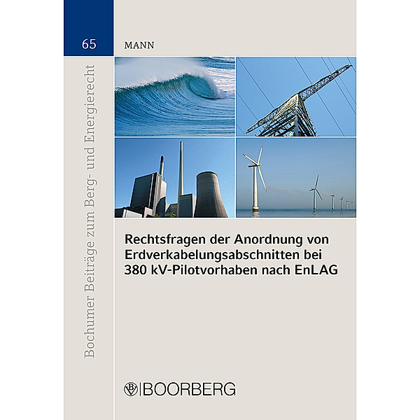 Rechtsfragen der Anordnung von Erdverkabelungsabschnitten bei 380 kV-Pilotvorhaben nach EnLAG, Thomas Mann