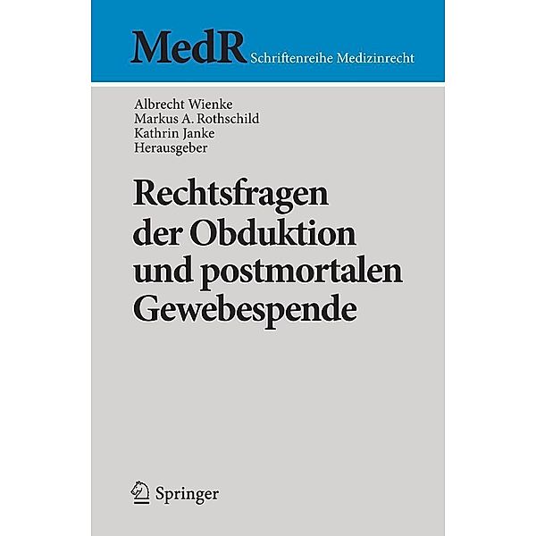 Rechtsfragen der Obduktion und postmortalen Gewebespende / MedR Schriftenreihe Medizinrecht