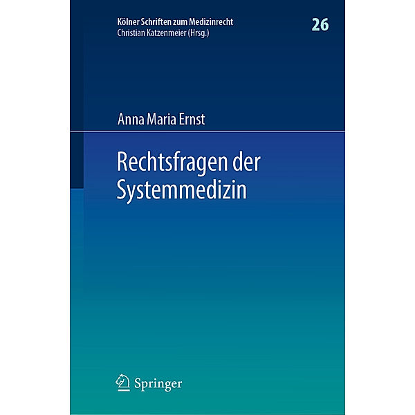 Rechtsfragen der Systemmedizin, Anna Maria Ernst