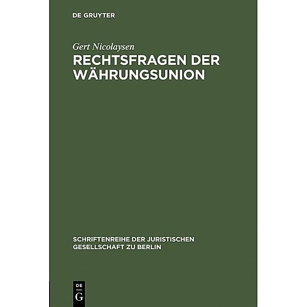 Rechtsfragen der Währungsunion / Schriftenreihe der Juristischen Gesellschaft zu Berlin Bd.132, Gert Nicolaysen