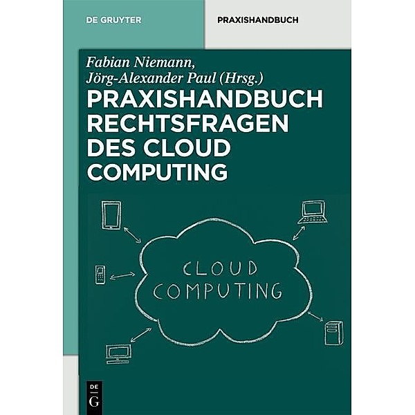 Rechtsfragen des Cloud Computing / De Gruyter Praxishandbuch