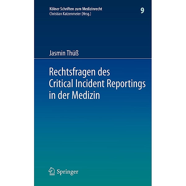 Rechtsfragen des Critical Incident Reportings in der Medizin, Jasmin Thüß