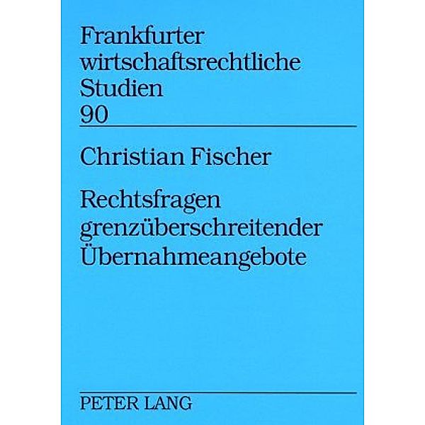 Rechtsfragen grenzüberschreitender Übernahmeangebote, Christian Fischer