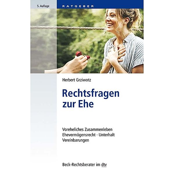 Rechtsfragen zur Ehe / dtv-Taschenbücher Beck Rechtsberater Bd.51214